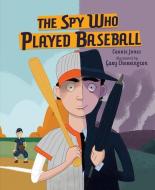 Spy Who Played Baseball, the PB di Carey Jones edito da KAR BEN PUB