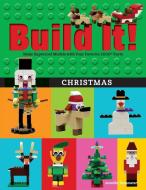 Build It! Christmas: Make Supercool Models with Your Favorite Lego(r) Parts di Jennifer Kemmeter edito da GRAPHIC ARTS BOOKS