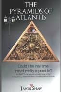 The Pyramids Of Atlantis di Shaw Jason Shaw edito da Independently Published