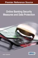 Online Banking Security Measures and Data Protection edito da Information Science Reference