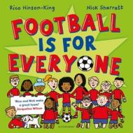 Football Is For Everyone di Rico Hinson-King edito da Bloomsbury Publishing PLC