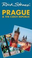 Rick Steves' Prague And The Czech Republic di Rick Steves edito da Avalon Travel Publishing