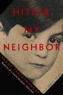 Hitler, My Neighbor di Edgar Feuchtwanger edito da Other Press LLC