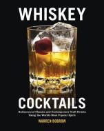 Whiskey Cocktails di Warren Bobrow edito da FAIR WINDS PR