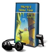 Maynard Moose Tales [With Earbuds] di Willy Claflin edito da Findaway World