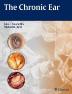 The Chronic Ear di John L. Dornhoffer, Michael B. Gluth edito da THIEME MEDICAL PUBL INC