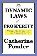 The Dynamic Laws of Prosperity di Catherine Ponder edito da WILDER PUBN