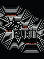 Paula Scher: Twenty-Five Years at the Public: A Love Story di Paula Scher edito da PRINCETON ARCHITECTURAL PR