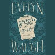 Officers and Gentlemen di Evelyn Waugh edito da Hachette Audio