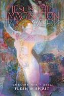 Jesus the Imagination di Michael Martin edito da Angelico Press