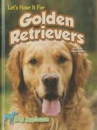 Let's Hear It for Golden Retrievers di Piper Welsh edito da Rourke Educational Media