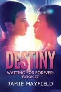 Destiny di Jamie Mayfield edito da Dreamspinner Press LLC