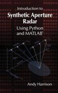 Introduction to Synthetic Aperture Radar Using Python and Matlab(r) di Andy Harrison edito da ARTECH HOUSE INC