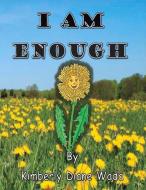 I Am Enough di Kimberly Wada edito da Bookbaby