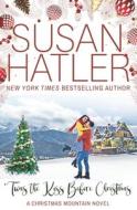 'Twas The Kiss Before Christmas di Hatler Susan Hatler edito da Independently Published