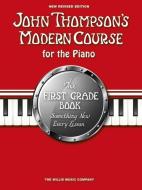 John Thompson's Modern Course First Grade - Book Only (New Edition) edito da Willis Music Company