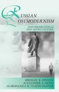 Russian Postmodernism di Mikhail N. Epstein, Alexander A. Genis, Slobodanka M. Vladiv-Glover edito da Berghahn Books