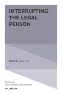 Interrupting The Legal Person edito da Emerald Publishing Limited