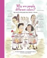 Why Are People Different Colors?: Big Issues for Little People about Identity and Diversity di Emma Waddington edito da Frances Lincoln Children's Bks