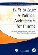 Built to Last: A Political Architecture for Europe di Erik Berglof, Barry Eichengreen, Gerard Roland, Guido Tabellini, Charles Wyplosz edito da Centre for Economic Policy Research