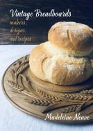 Vintage Breadboards di Madeleine Neave edito da PROSPECT BOOKS