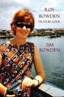 Ros Bowden: Trailblazer di Tim Bowden edito da HARPERCOLLINS
