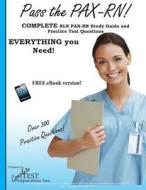 Pass the Pax Rn! a Complete Nln Pax RN Study Guide and Practice Test Questions di Complete Test Preparation Inc edito da Complete Test Preparation Incorporated