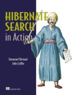 Hibernate Search in Action di Emmanuel Bernard edito da Manning Publications