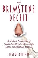 The Brimstone Deceit di Joshua Cutchin edito da Anomalist Books