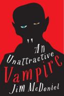 An Unattractive Vampire di Jim McDoniel edito da INKSHARES