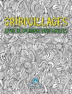 Griboullages: Livre De Coloriage Pour Adultes di Papeterie Bleu edito da LIGHTNING SOURCE INC
