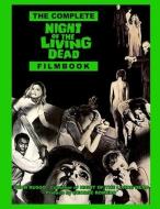The Complete Night of the Living Dead Filmbook di John Russo edito da BURNING BULB PUB