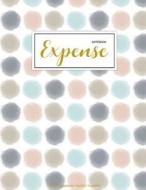 Expense Notebook: Finance Monthly & Weekly Budget Planner Expense Tracker Bill Organizer Journal Notebook Budget Planning Budget Workshe di Jada Correia edito da Createspace Independent Publishing Platform