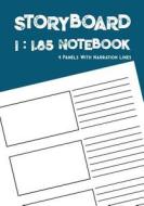 Storyboard Notebook: 1:1.85 - 4 Panels with Narration Lines for Storyboard Sketchbook Ideal for Filmmakers, Advertisers, Animators, Noteboo di Liam Clays edito da Createspace Independent Publishing Platform
