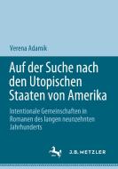 Auf der Suche nach den Utopischen Staaten von Amerika di Verena Adamik edito da Springer-Verlag GmbH