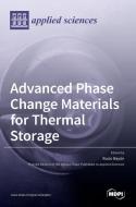 Advanced Phase Change Materials for Thermal Storage edito da MDPI AG