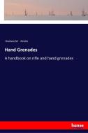 Hand Grenades di Graham M. Ainslie edito da hansebooks