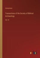 Transactions of the Society of Biblical Archaeology di Anonymous edito da Outlook Verlag
