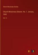 Church Missionary Gleaner. No. 1. January, 1843 di Church Missionary Society edito da Outlook Verlag