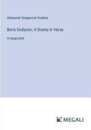 Boris Godunov; A Drama in Verse di Aleksandr Sergeevich Pushkin edito da Megali Verlag