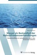 Wasser als Bestandteil der Nahostfriedensverhandlungen di Bianca Kaufmann edito da AV Akademikerverlag