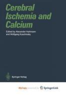Cerebral Ischemia And Calcium edito da Springer Nature B.V.