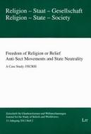 Freedom of Religion or Belief. Anti-Sect Movements and State Neutrality: A Case Study: Fecris. 13. Jahrgang (2012), Heft 2 edito da Lit Verlag