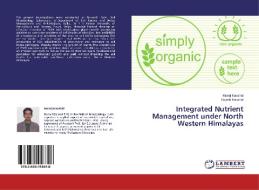 Integrated Nutrient Management under North Western Himalayas di Manoj Kaushal, Rajesh Kaushal edito da LAP Lambert Academic Publishing