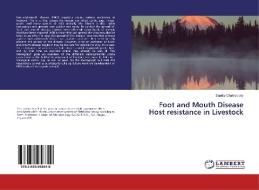 Foot and Mouth Disease Host resistance in Livestock di Sandip Chakraborty edito da LAP Lambert Academic Publishing