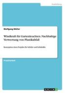Windkraft F R Gartenleuchten. Nachhaltige Verwertung Von Plastikabfall di Wolfgang Muller edito da Grin Publishing