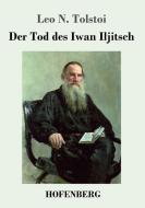 Der Tod des Iwan Iljitsch di Leo N. Tolstoi edito da Hofenberg