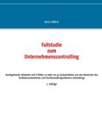 Fallstudie zum Unternehmenscontrolling di Heinz Rittich edito da Books on Demand