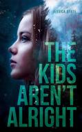 THE KIDS AREN`T ALRIGHT di Jessica Stute edito da Books on Demand