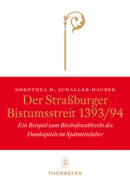 Der Straßburger Bistumsstreit 1393/94 di Dorothea M. Schaller-Hauber edito da Thorbecke Jan Verlag